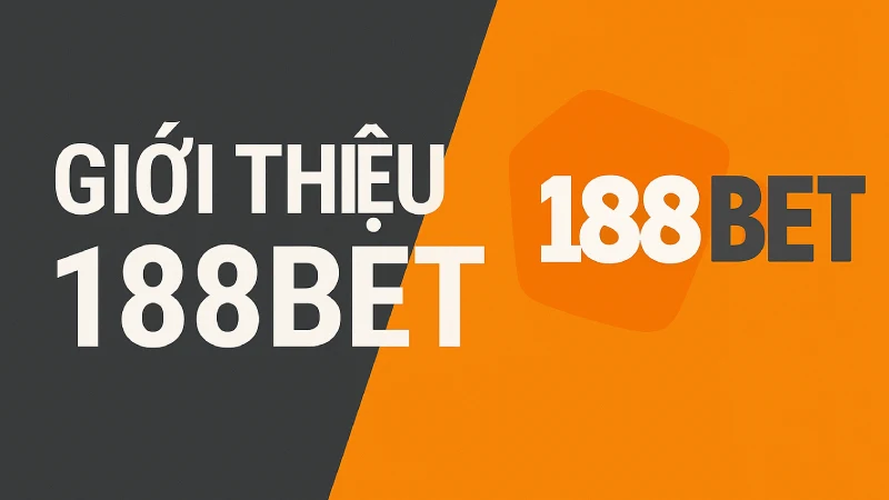 Giới thiệu 188bet - Trang Nhà Cái Đáng Tin Cậy Nhất 2025